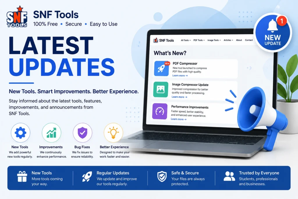 SNF Tools Latest Updates – New tools, feature improvements, bug fixes, and announcements for free online PDF, Image, and Utility Tools.